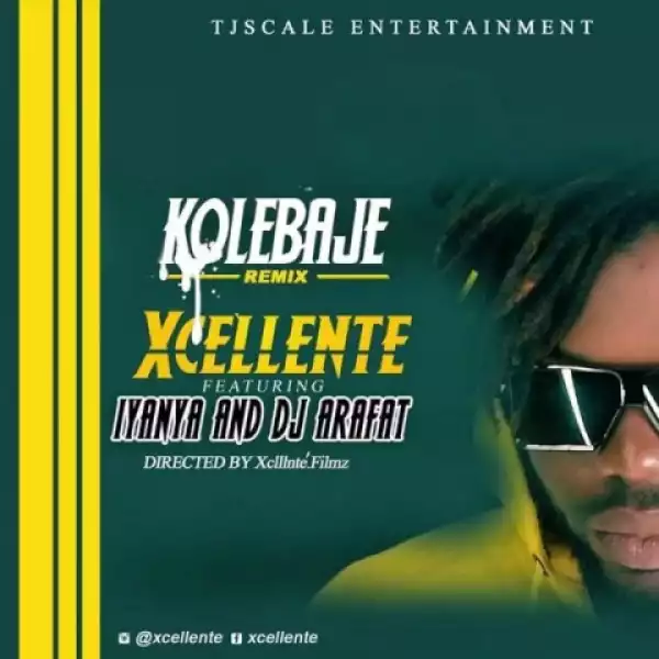 Xcellente - Ko Le Baje (Remix) ft. Iyanya, Dj Arafat